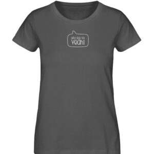 RoadTripLove - Shirt: Und alle so Yeah - Damen Premium Organic Shirt-6896