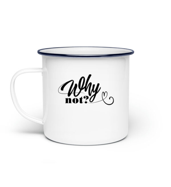 RoadtripLove - Why-not? - Emaille Tasse-3