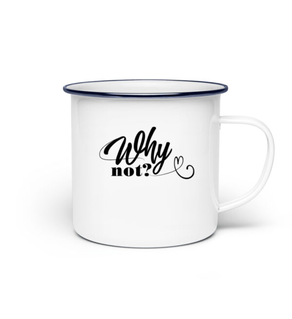 RoadtripLove - Why-not? - Emaille Tasse-3