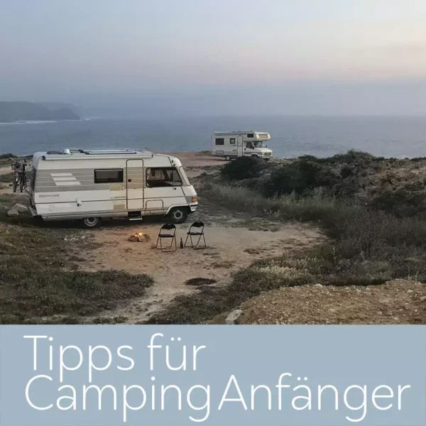 Alle Tipps für Wohnmobil Anfänger beim Camping und Vanlife Van Campingplätze