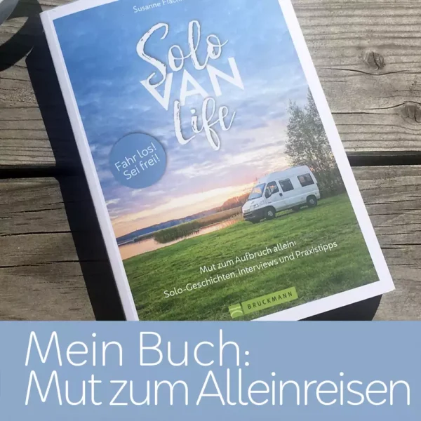 Das Buch Solo Van Life macht Mut zum Alleinreisen, Soloreise und Camping beim alleine Reisen im Van oder Wohnmobil