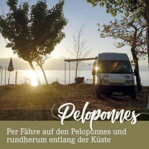 Die besten Roadtrip Tipps zum Nachreisen im Wohnmobil oder Van rund um Peloponnes